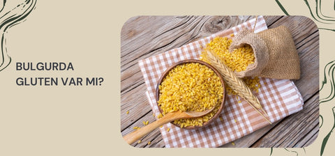 Bulgurda Gluten Var mı?