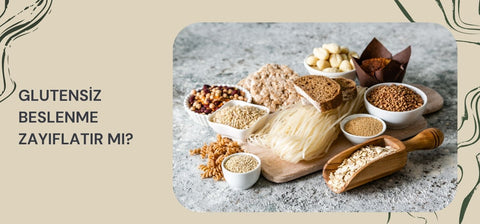 Glutensiz Beslenme Zayıflatır mı?