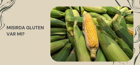Mısırda gluten varmı